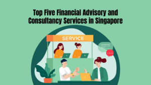 Financial Advisory and Consultancy Services in Singapore