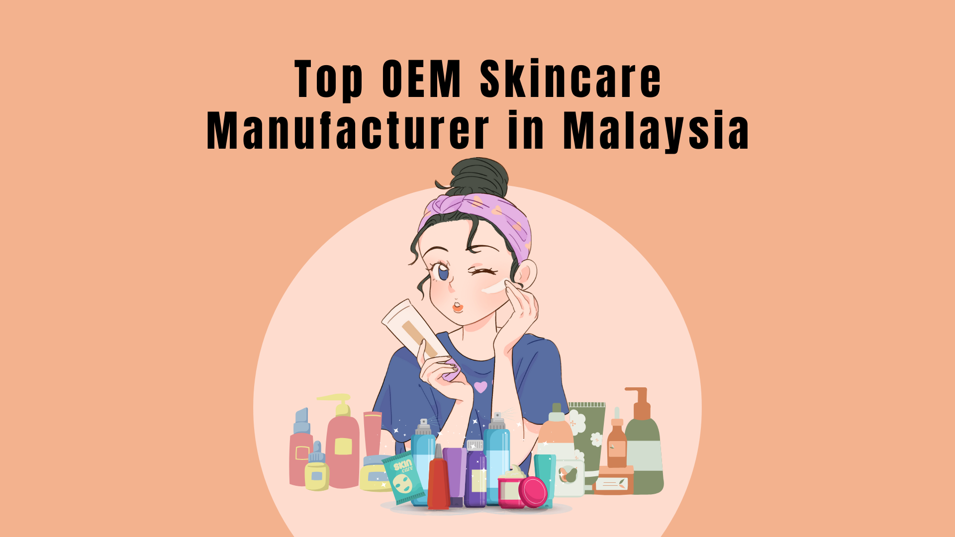 Top OEM Skincare Manufacturer