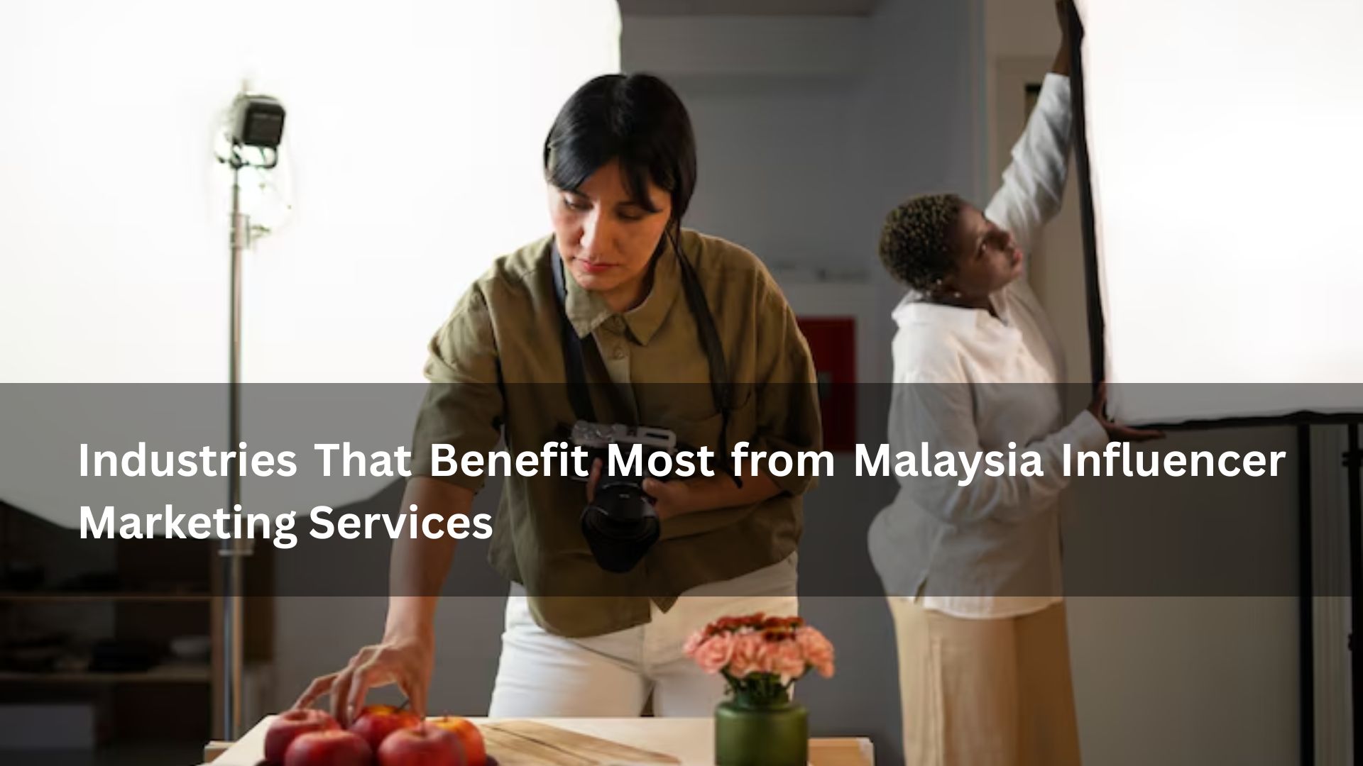Industries That Benefit Most from Malaysia Influencer Marketing Services